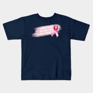 Don't Stop Breast Cancer Awareness Inspirational Quote Kids T-Shirt